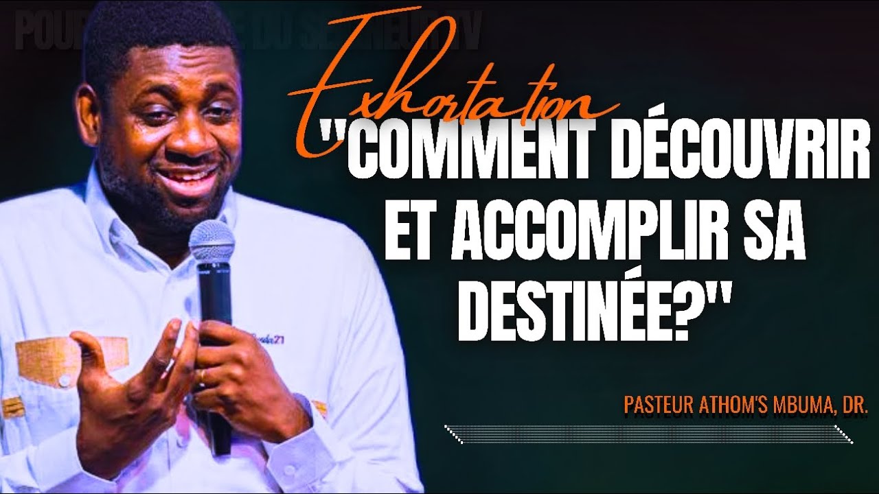 🎤COMMENT DÉCOUVRIR ET ACCOMPLIR SA DESTINÉE? |PST. ATHOM'S MBUMA|PRÉDICATION|PHILA CITÉ D'EXAUCEMENT