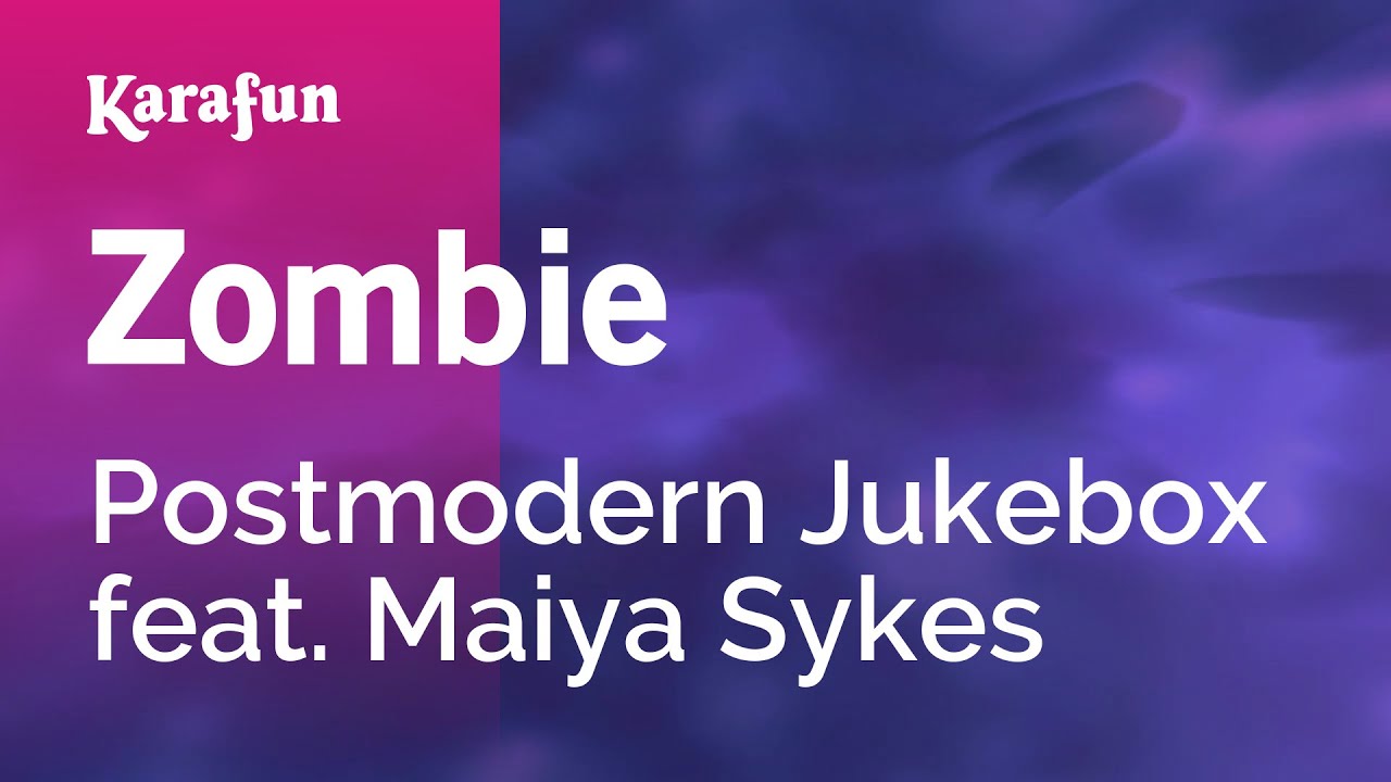 Zombie - Postmodern Jukebox & Maiya Sykes | Karaoke Version | KaraFun
