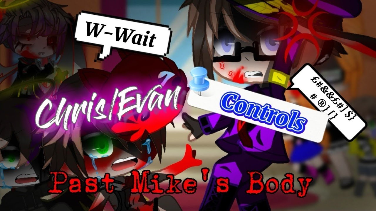 Chris/Evan control Mike's past body ((Moon & Earl //x167\\))