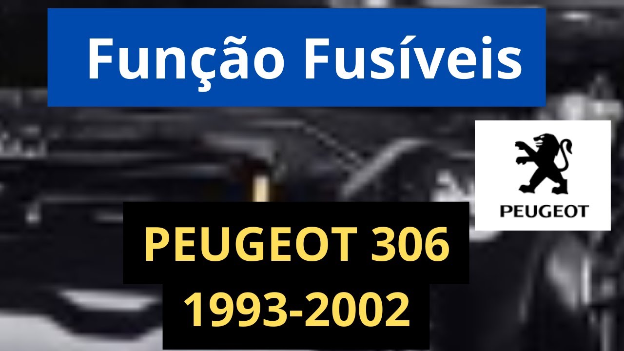 Função FUSÍVEIS e RELÉS Peugeot 306 1993 - 2002 [ Em Português ]
