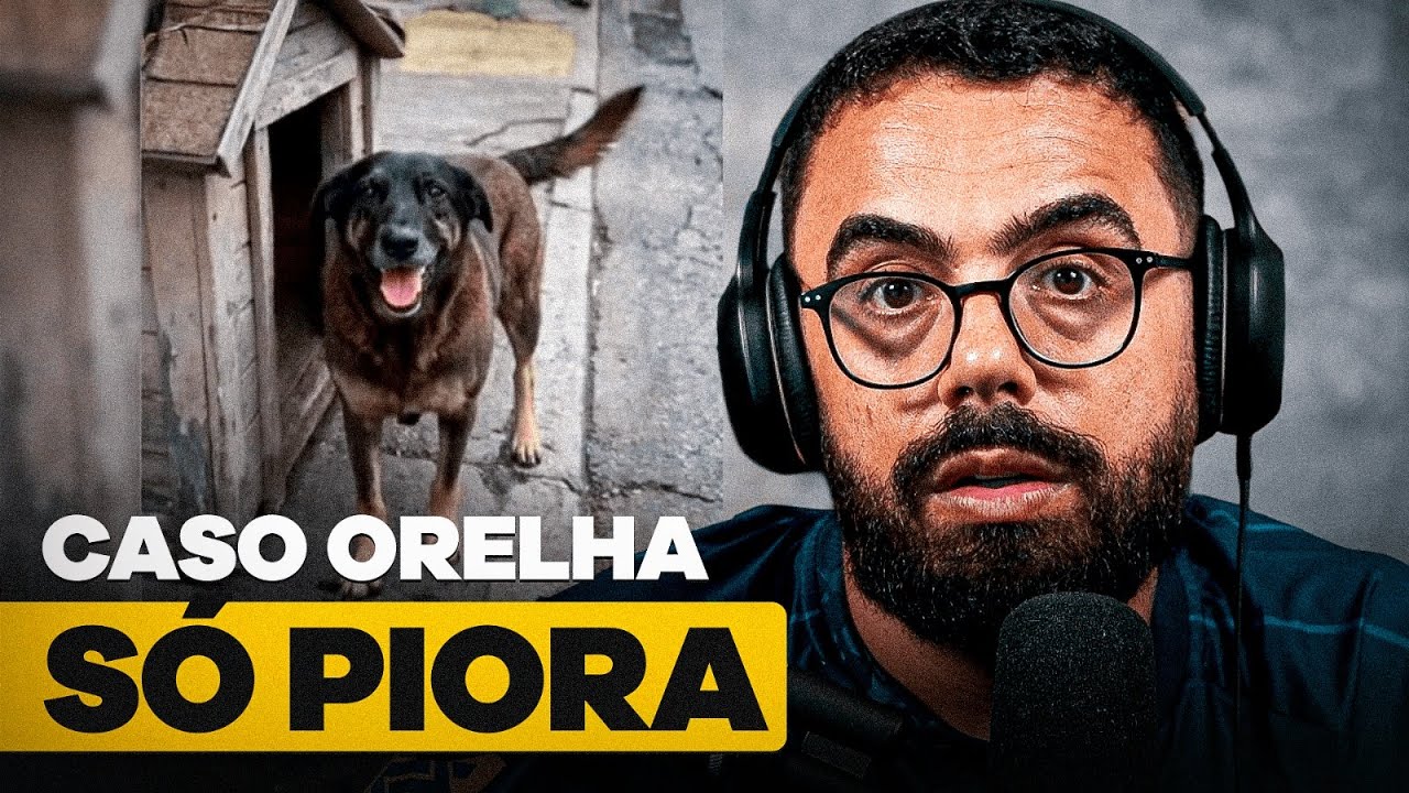 CASO ORELHA e a lentidão DA JUSTIÇA BRASILEIRA