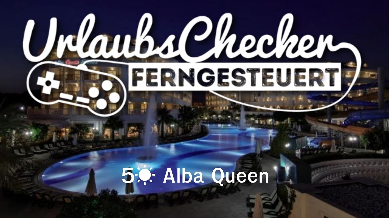 5☀ Alba Queen | Türkische Riviera | UrlaubsChecker ferngesteuert