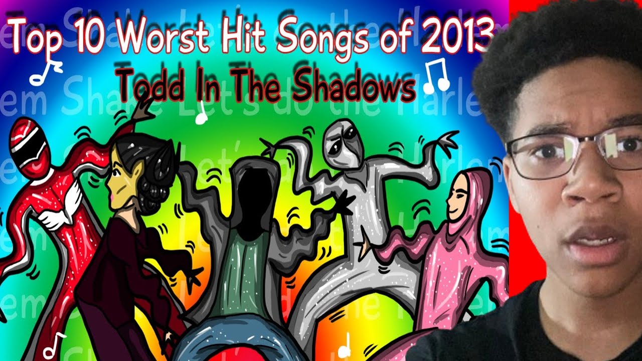 The Top Ten Worst Hit Songs of 2013 (REACTION) 