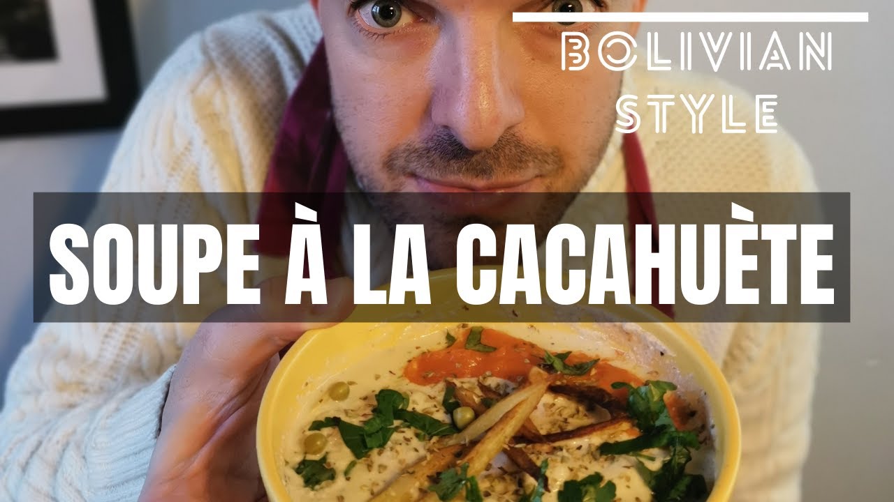 Cuisine du monde: Soupe bolivienne de cacahuètes.