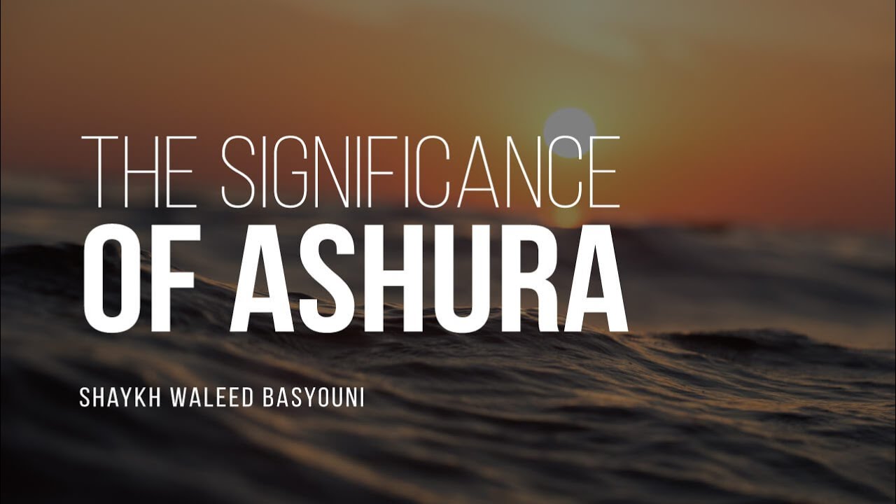 What Is The Significance Of Ashura? | Shaykh Waleed Basyouni | Faith IQ