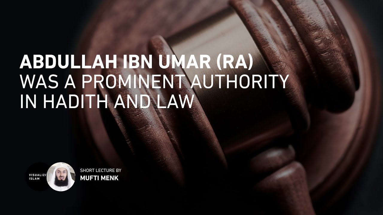 Abdullah Ibn Umar (RA) Was A Prominent Authority in Hadith & Law