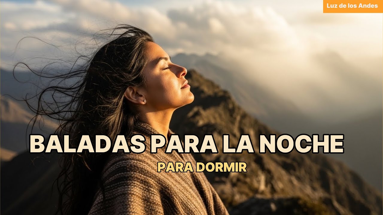 Baladas Suaves para Escuchar de Noche 🌙