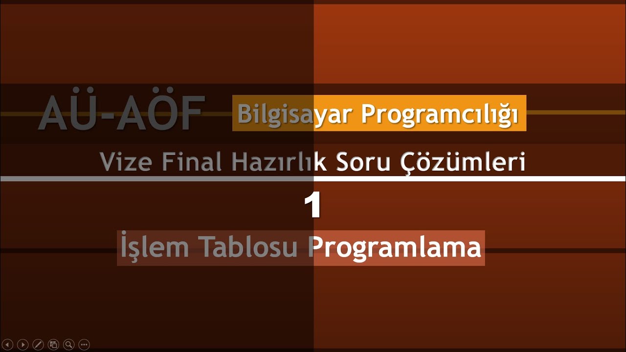 AÜ AÖF Bilgisayar Programcılığı İşlem Tablosu Programlama Final Hazırlık Soru Çözümleri 1