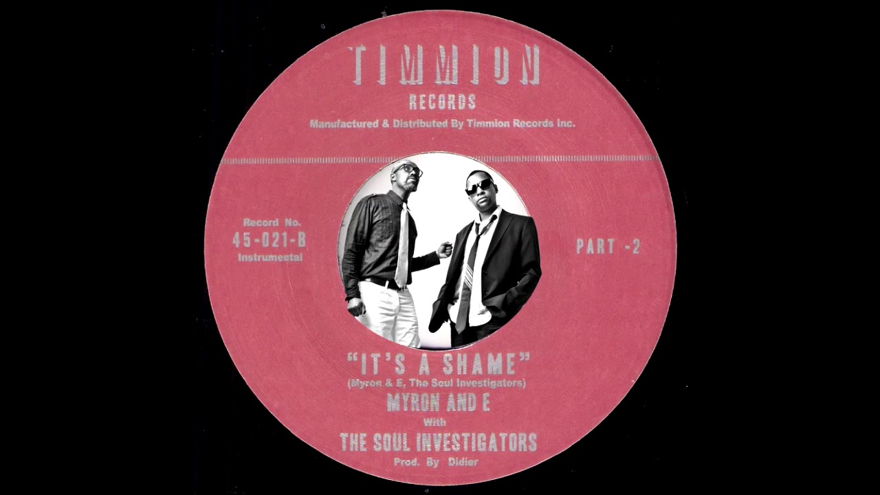 Myron and E with The Soul Investigators - It's A Shame Parts 1&2 [Timmion] 2010 New Funky Soul 45