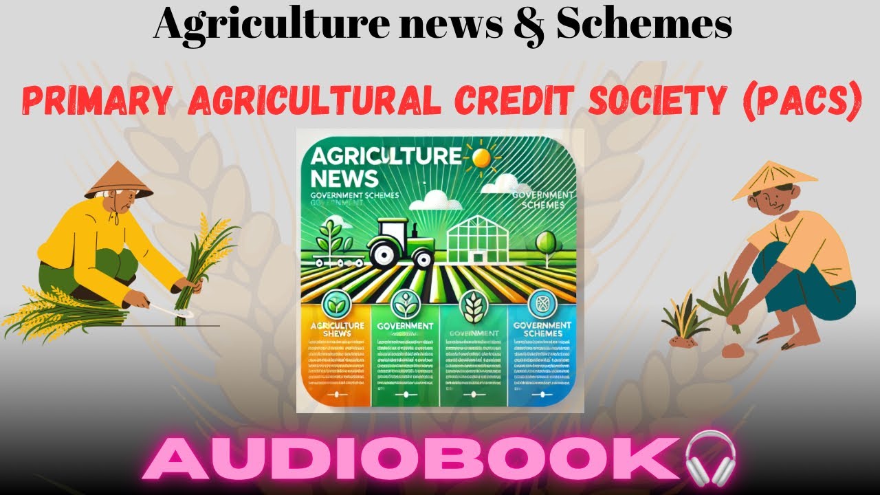 Primary Agricultural Credit Society (PACS) || Agriculture current affairs 2024-25 || Audiobook 🎧||