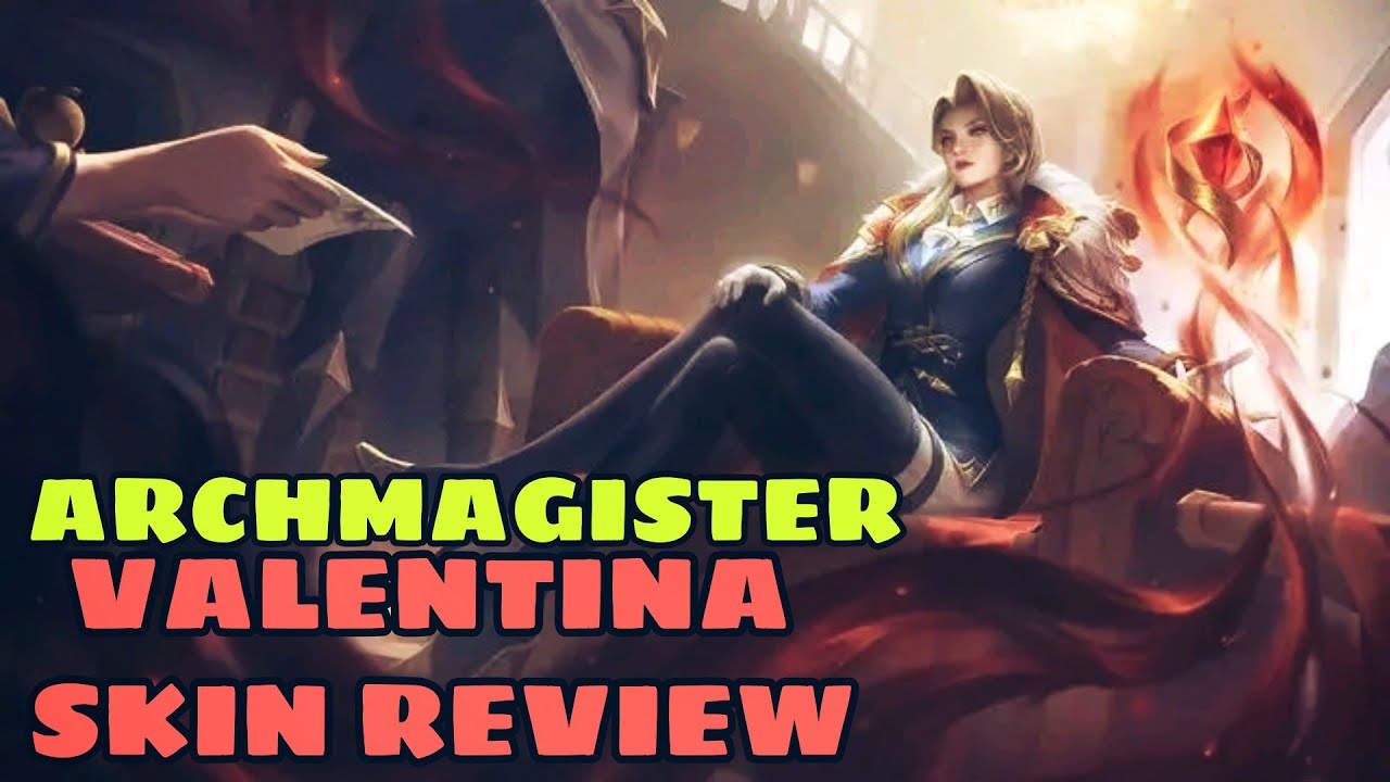VALENTINA - ARCHMAGISTER SKIN REVIEW - MLBB