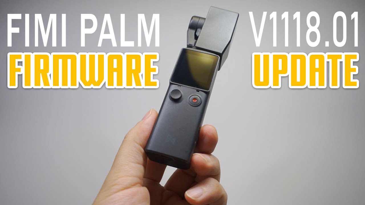 FIMI PALM (피미팜) V1118.01 펌웨어 업데이트 리뷰
