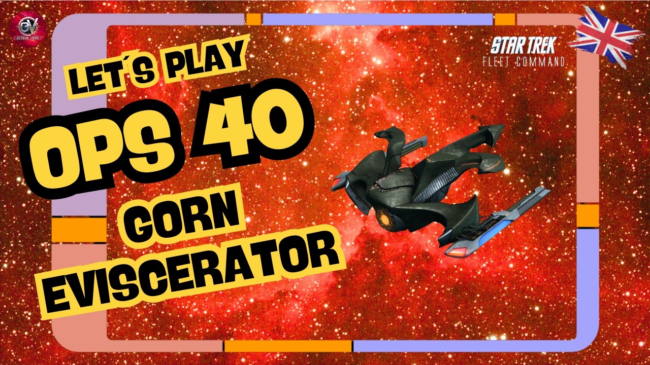 OPS 40 - Gorn Eviscerator | Let´s Play Star Trek Fleet Command (STFC) | Outside Views STFC