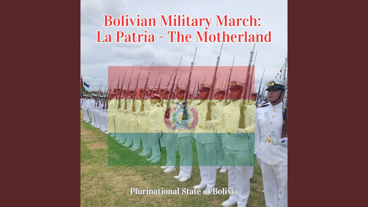 Bolivian Military March: La Patria - The Motherland