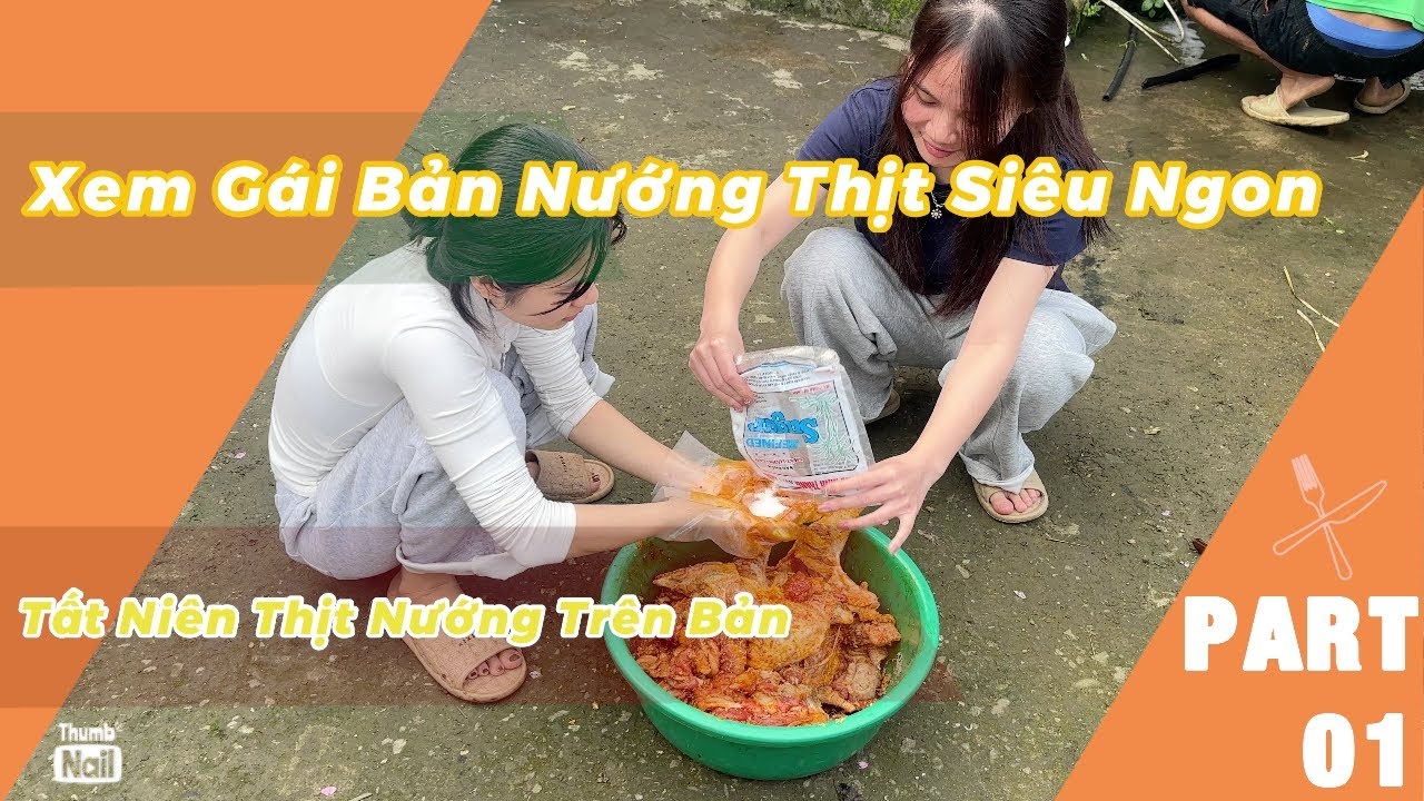 Cách gái bản ướp thịt và tổ chức tất niên 29 Tết 