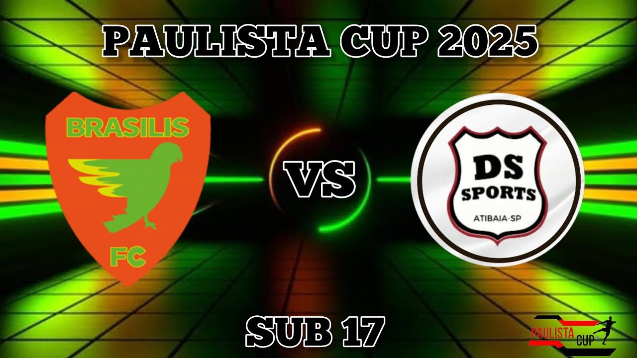 PAULISTA CUP SUB 17 BRASILIS VS DS SPORTS
