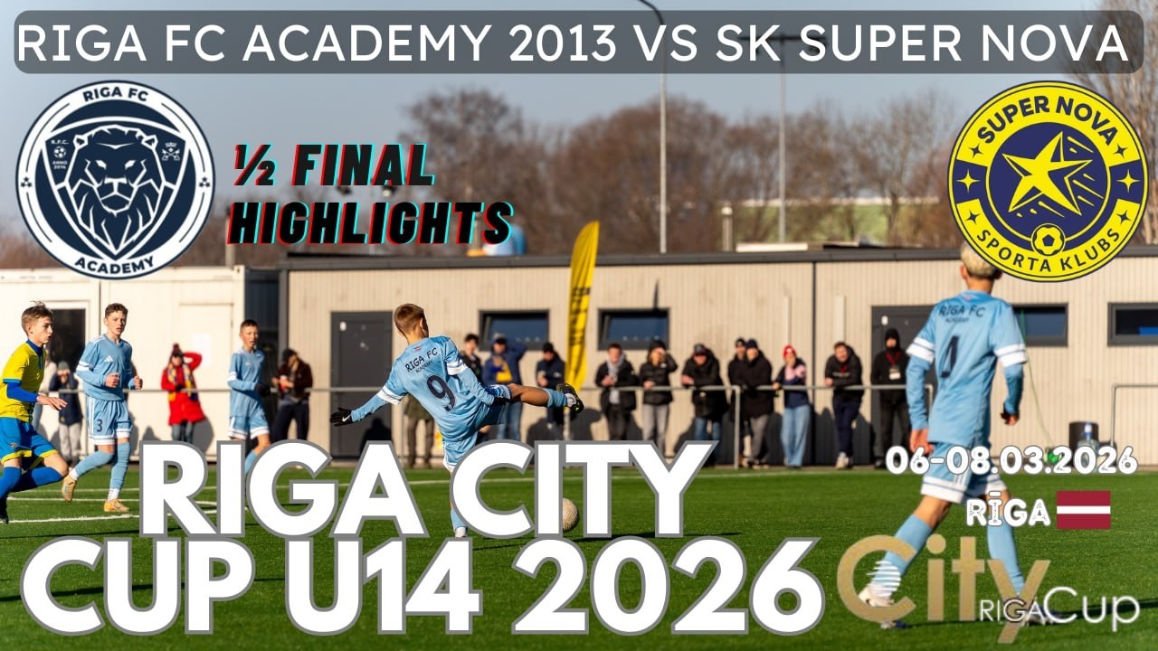 1/2 Final Riga FC Academy U13 vs SK Super Nova U14｜Riga City CUP 2026 U-14 06-08.03.2026 Rīga LV
