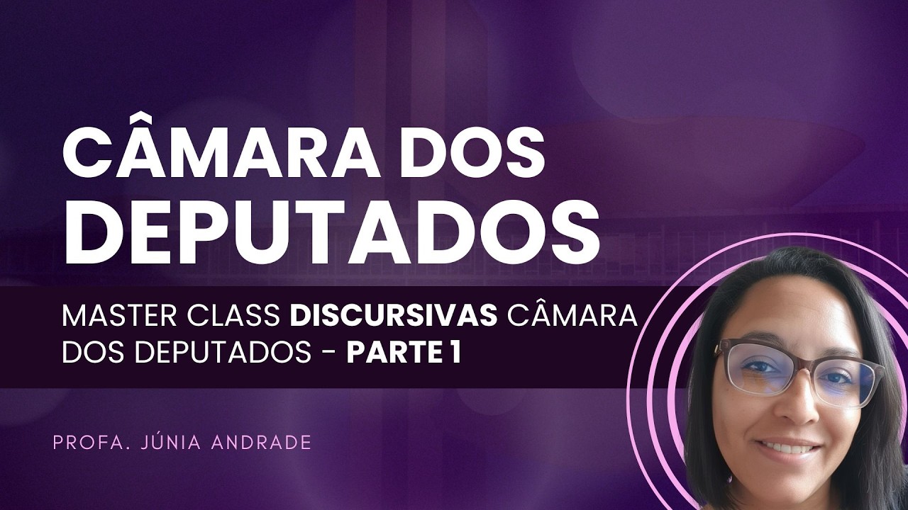Master Class Discursivas Câmara dos Deputados - parte 1
