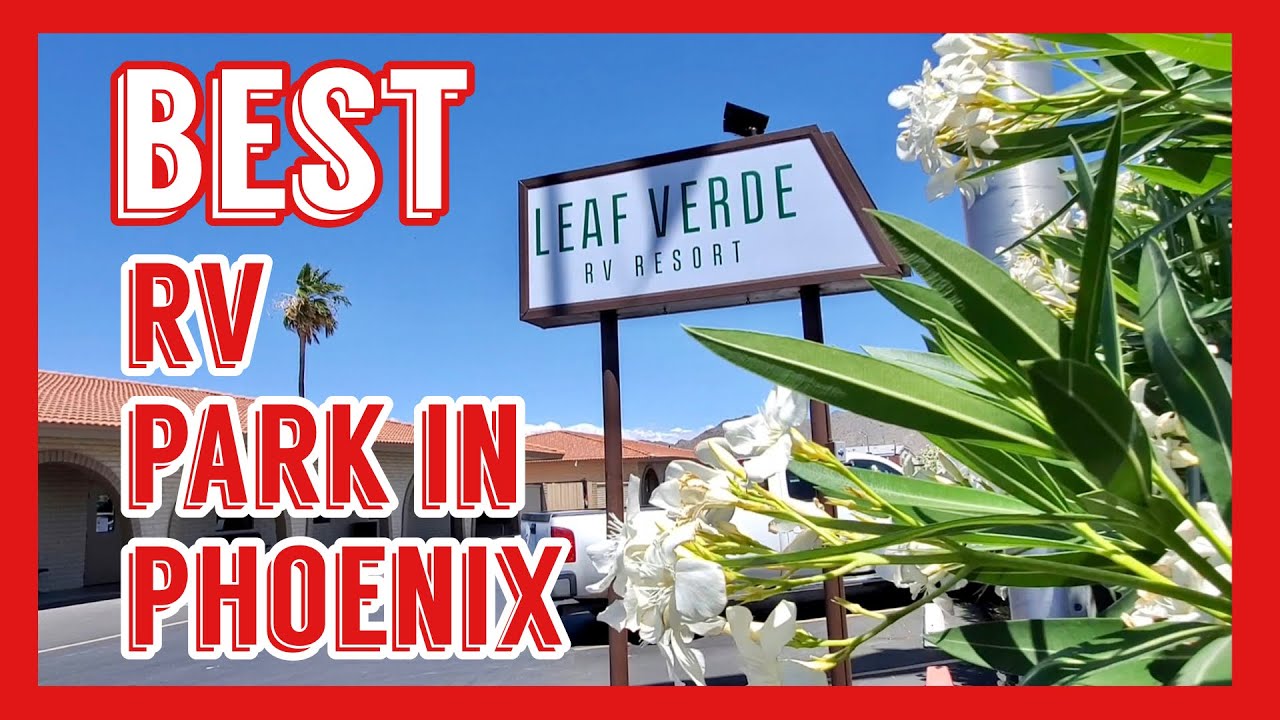 The BEST RV Park in Phoenix, Arizona // Leaf Verde RV Resort
