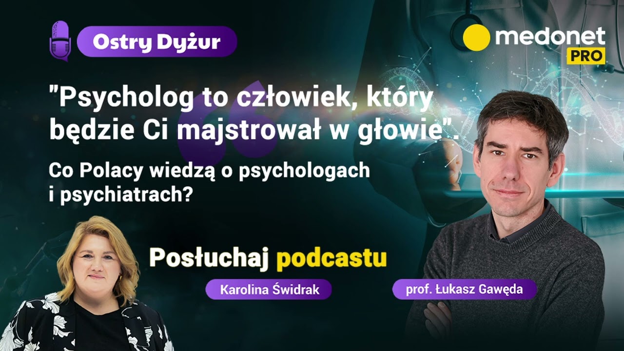 Co dziesiąty Polak uważa, że psycholodzy szkodzą | Ostry Dyżur w MedonetPRO, odc. 23
