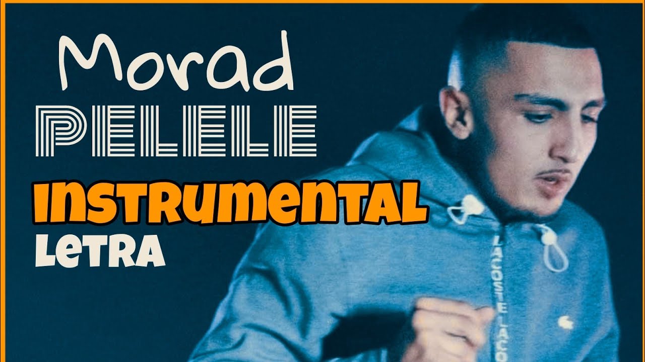 Morad - Pelele - Letra/ instrumental