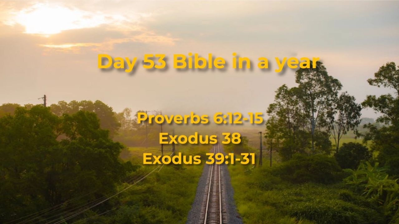 Day 53 Bible in a year (Morning)