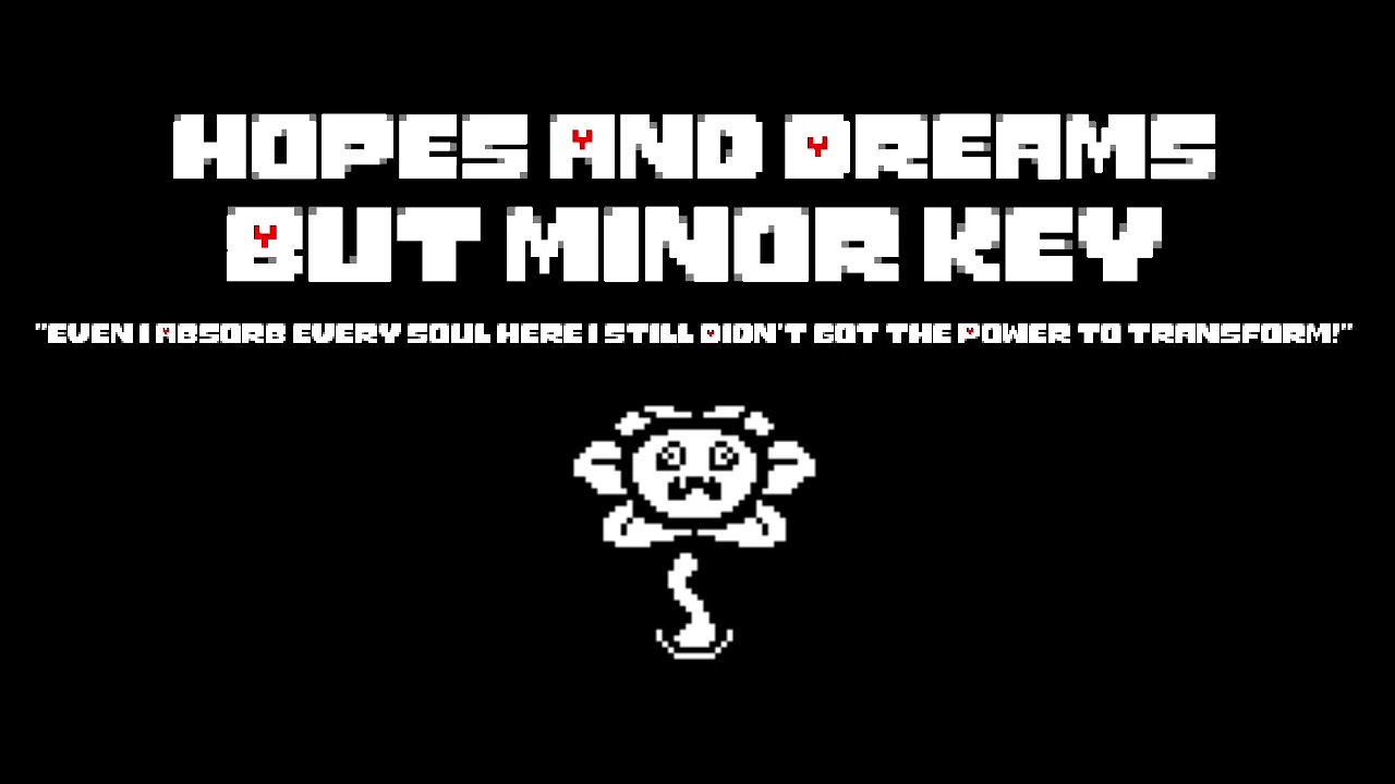 Undertale - Hopes And Dreams - But Minor Key