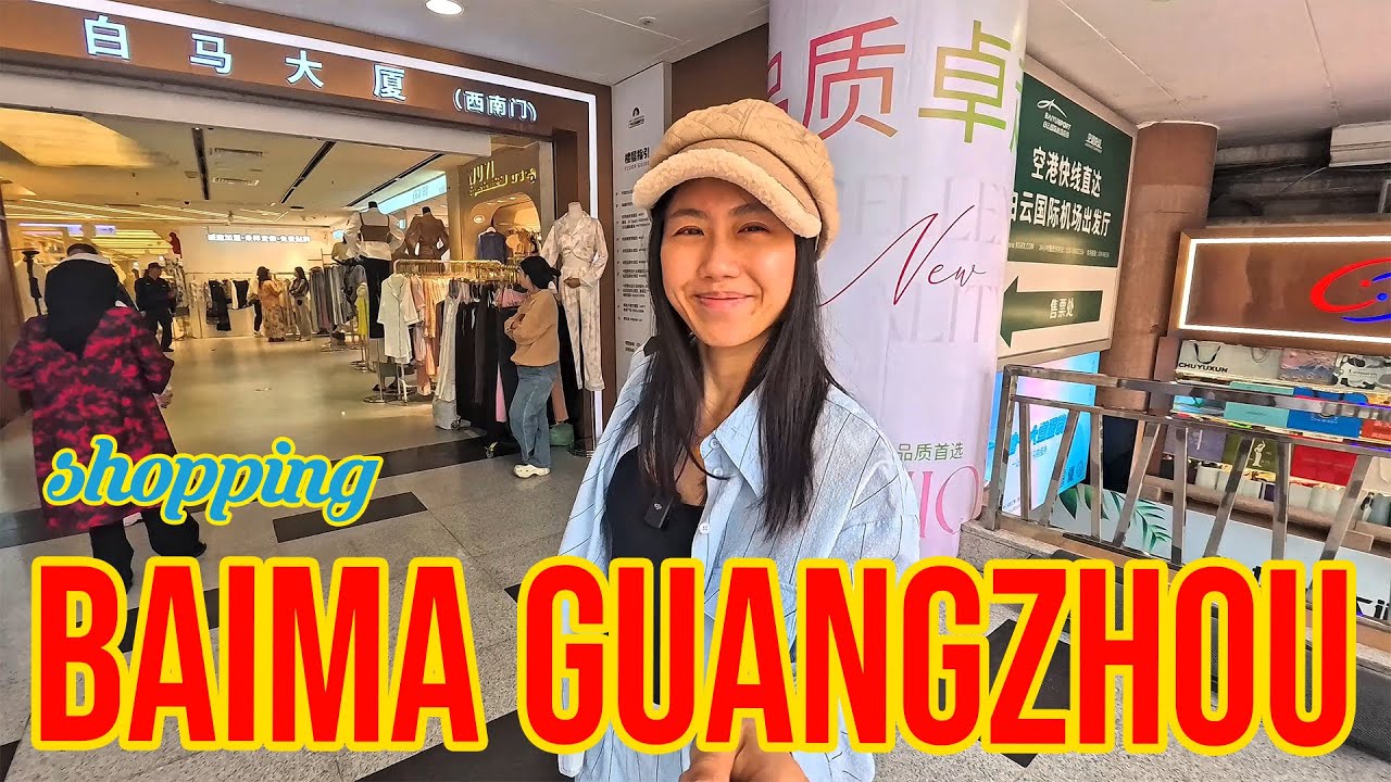 BAIMA! Pusat Pakaian di Guangzhou | Nongho
