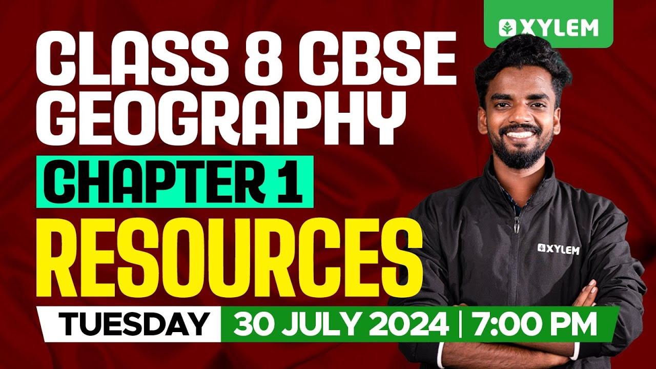 Class 8 CBSE Geography | Chapter 1 - Resources | Xylem Class 8 CBSE