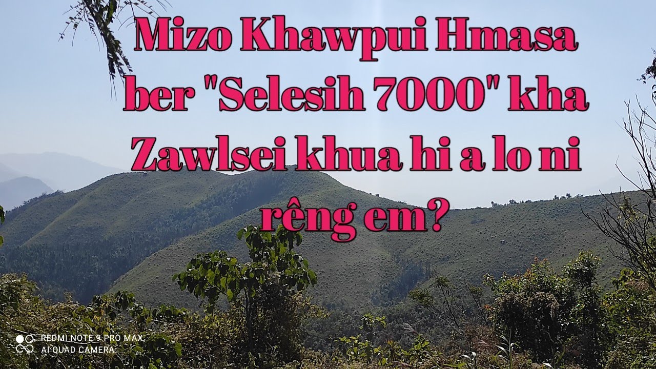 Selesih 7000 Mizo Khawpui hmasa ber Zawlsei.