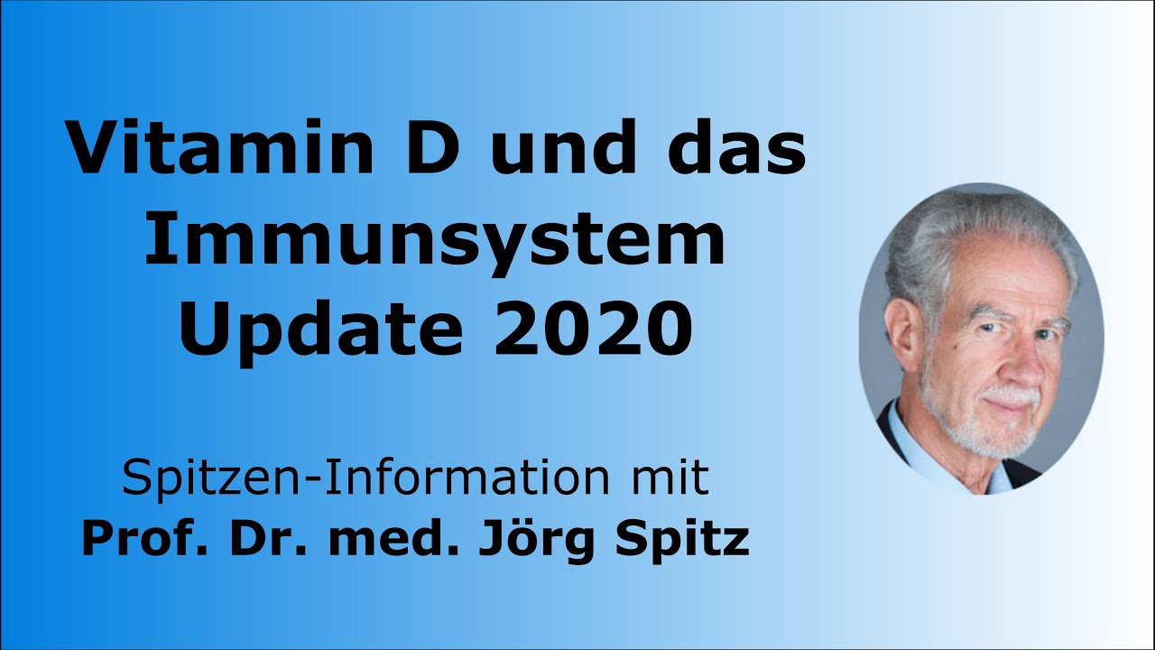 Vitamin D und das Immunsystem - Update 2020 - Spitzen-Information von Prof. Dr. med. J&ouml;rg Spitz
