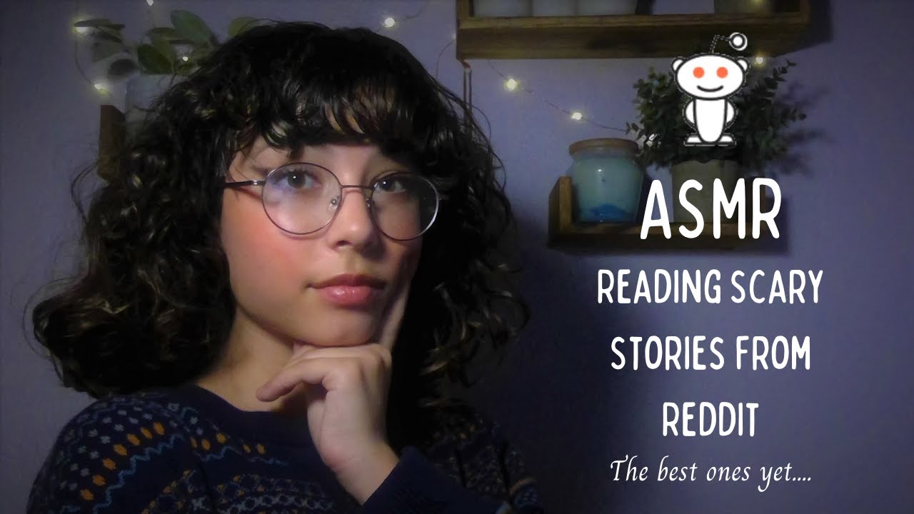 ASMR - Reading Scary Stories From Reddit - the best ones yet...