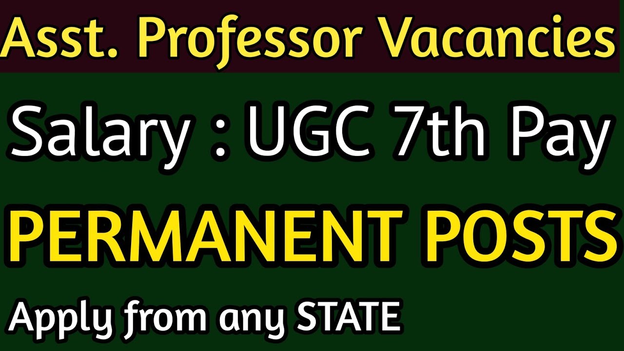 UGC 7th Pay Scale jobs for Assistant Professor, Associate Professor, Professor/ Apply from any state