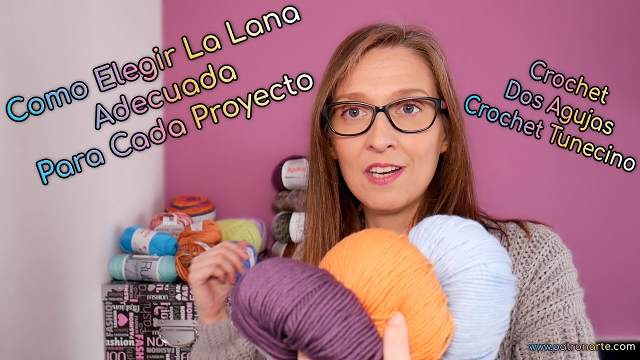 Cómo elegir la lana adecuada para tus proyectos en Crochet, Dos Agujas y Crochet Tunecino
