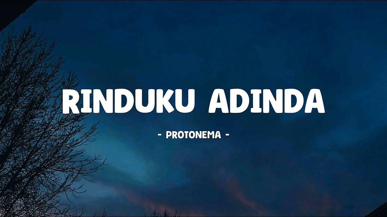 Protonema - Rinduku Adinda - Lirik Musik Senja