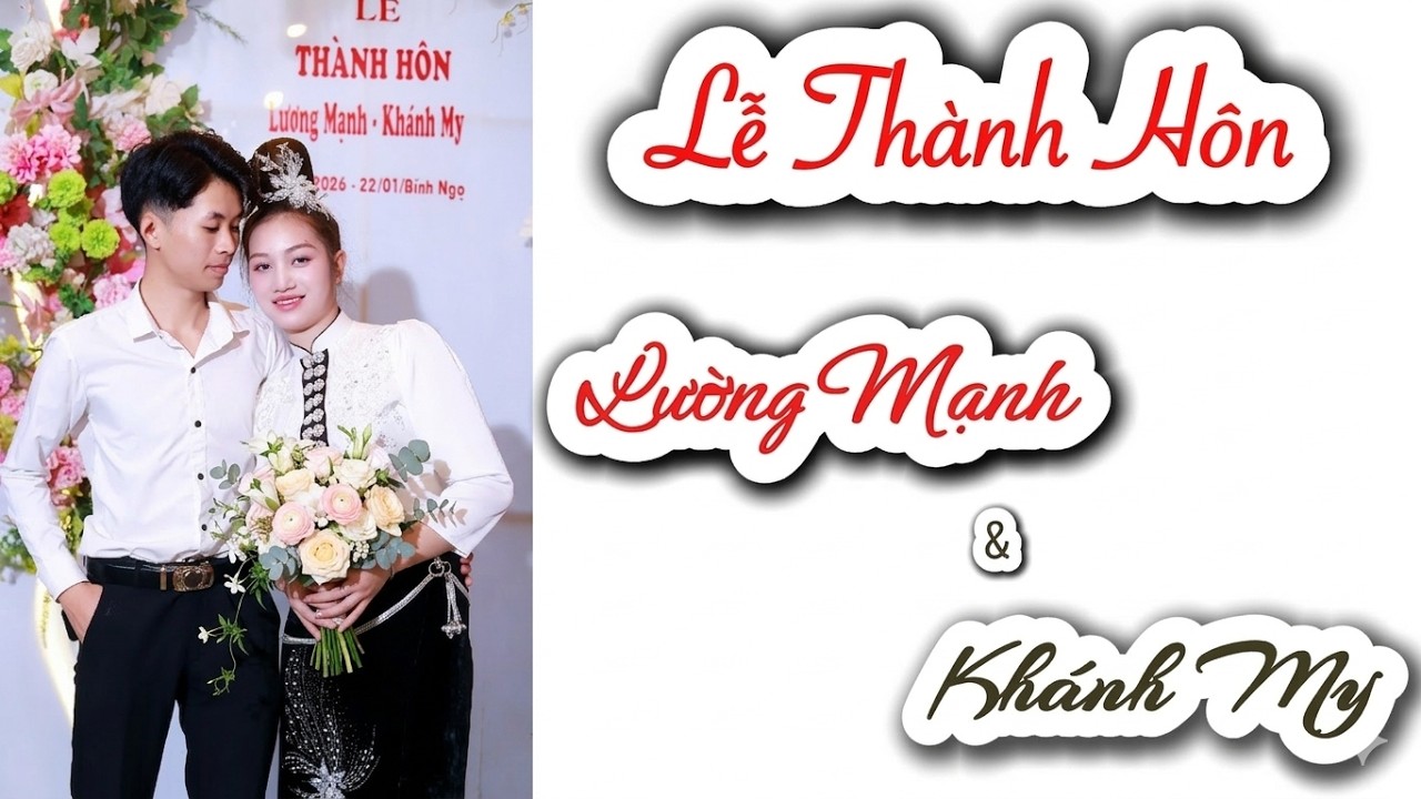 LỄ THÀNH HÔN | LƯỜNG MẠNH & KHÁNH MY | 10/3/2026 | BẢN PHÈN SÀNG - XÃ MƯỜNG LẦM - TP SƠN LA