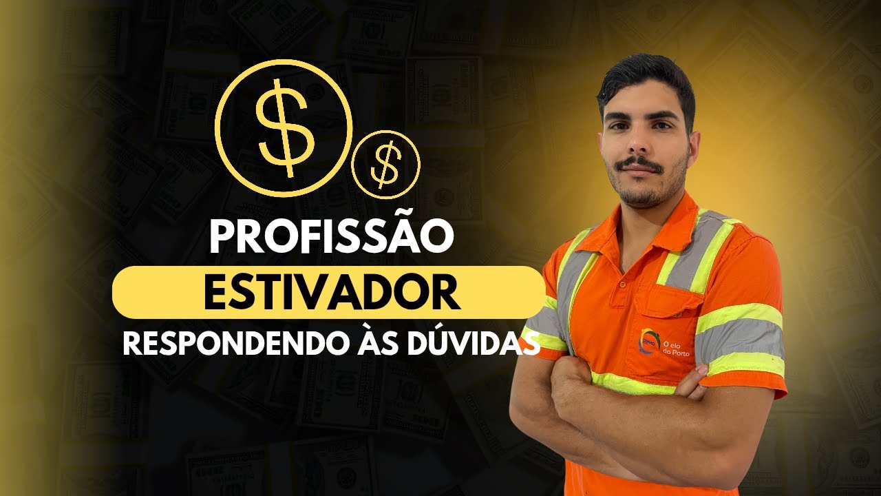 TUDO SOBRE A PROFISSÃO ESTIVADOR !