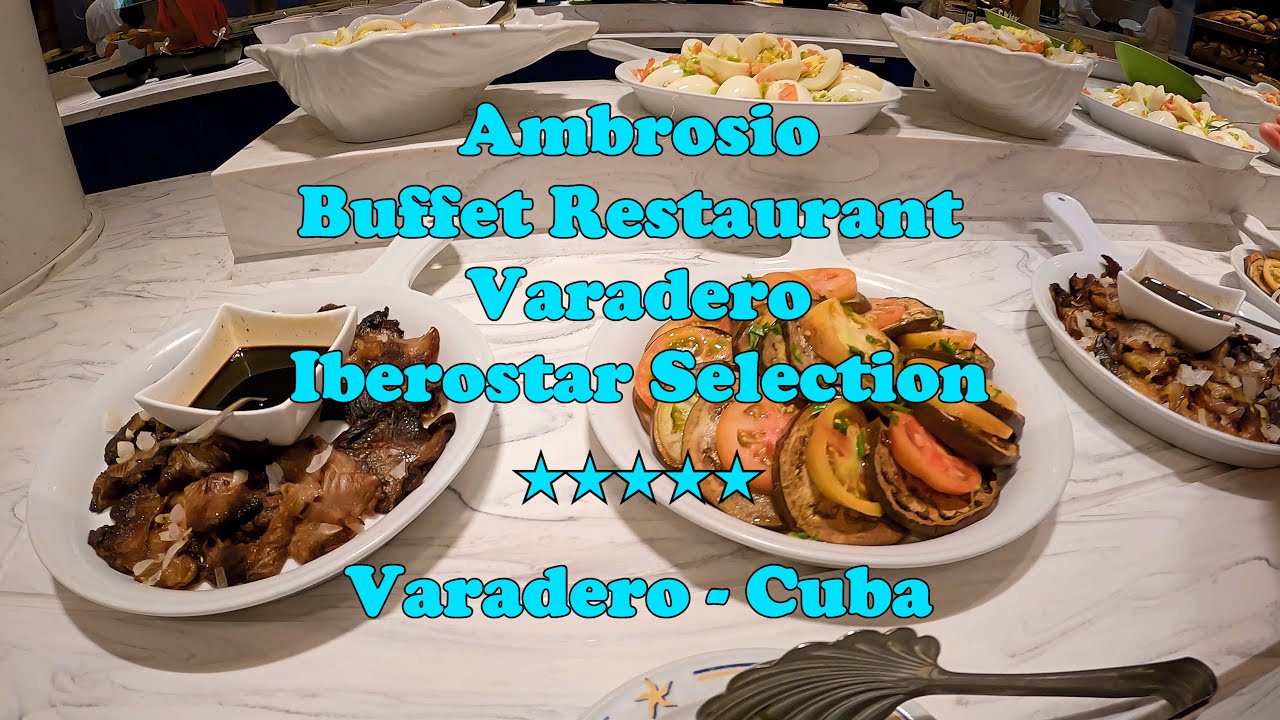 Ambrosio Buffet Restaurant - Varadero Iberostar Selection, Varadero, Cuba
