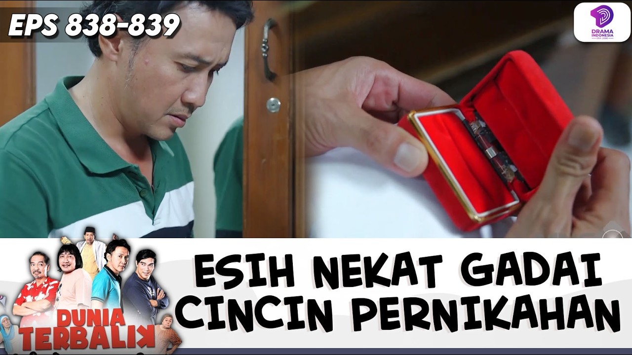 AKUM TERKEJUT! ESIH GADAI CINCIN PERNIKAHANNYA !! | DUNIA TERBALIK | EPS.838-839 (7/7)