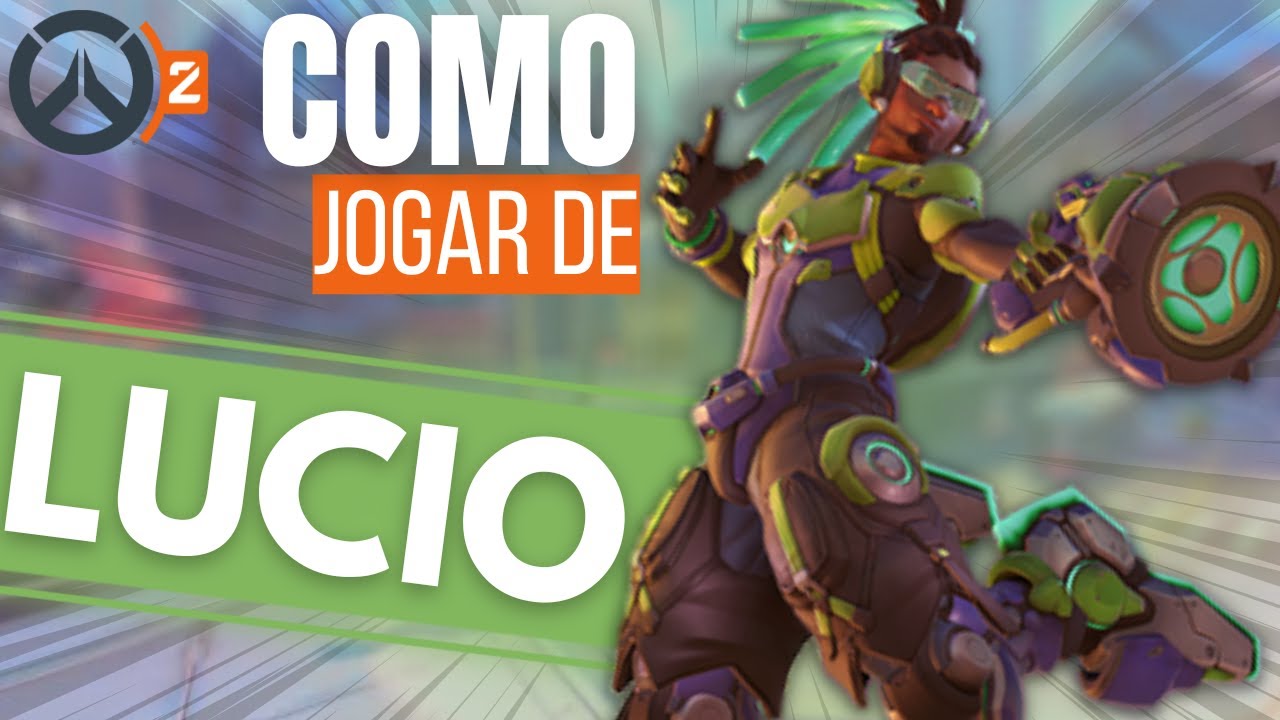 Como jogar de Lúcio no Overwatch 2, como pensar e agir como um main Suporte (Básico/Avançado)