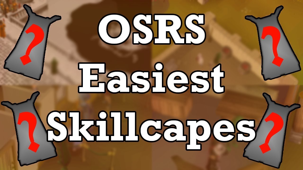 OSRS Easiest Skillcapes | Runescape 2007 Easy Skillcapes