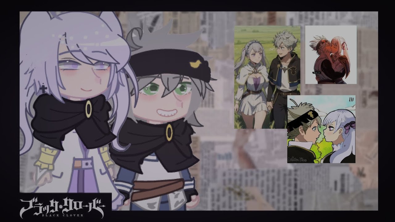 Asta e Noelle react Astele| Asta x Noelle| Black Clover