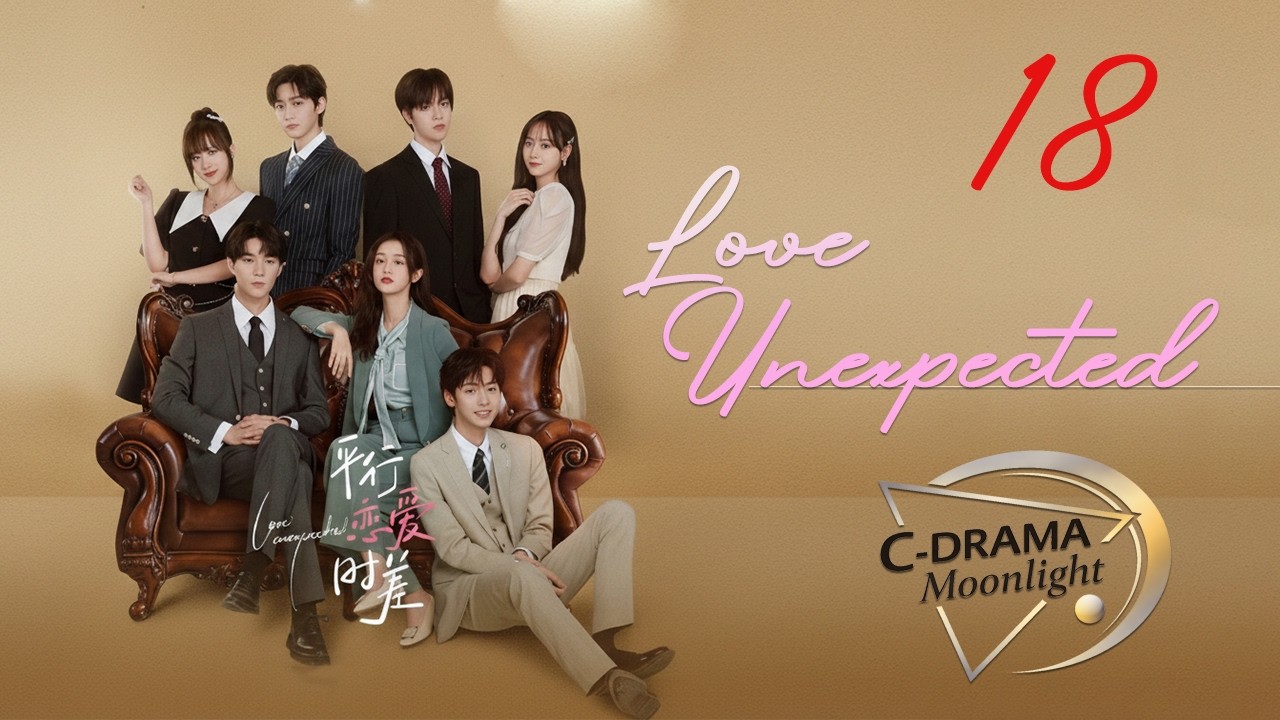 【Eng Dub】Love Unexpected EP18  Lovers Destined to Meet Across Parallel Timelines