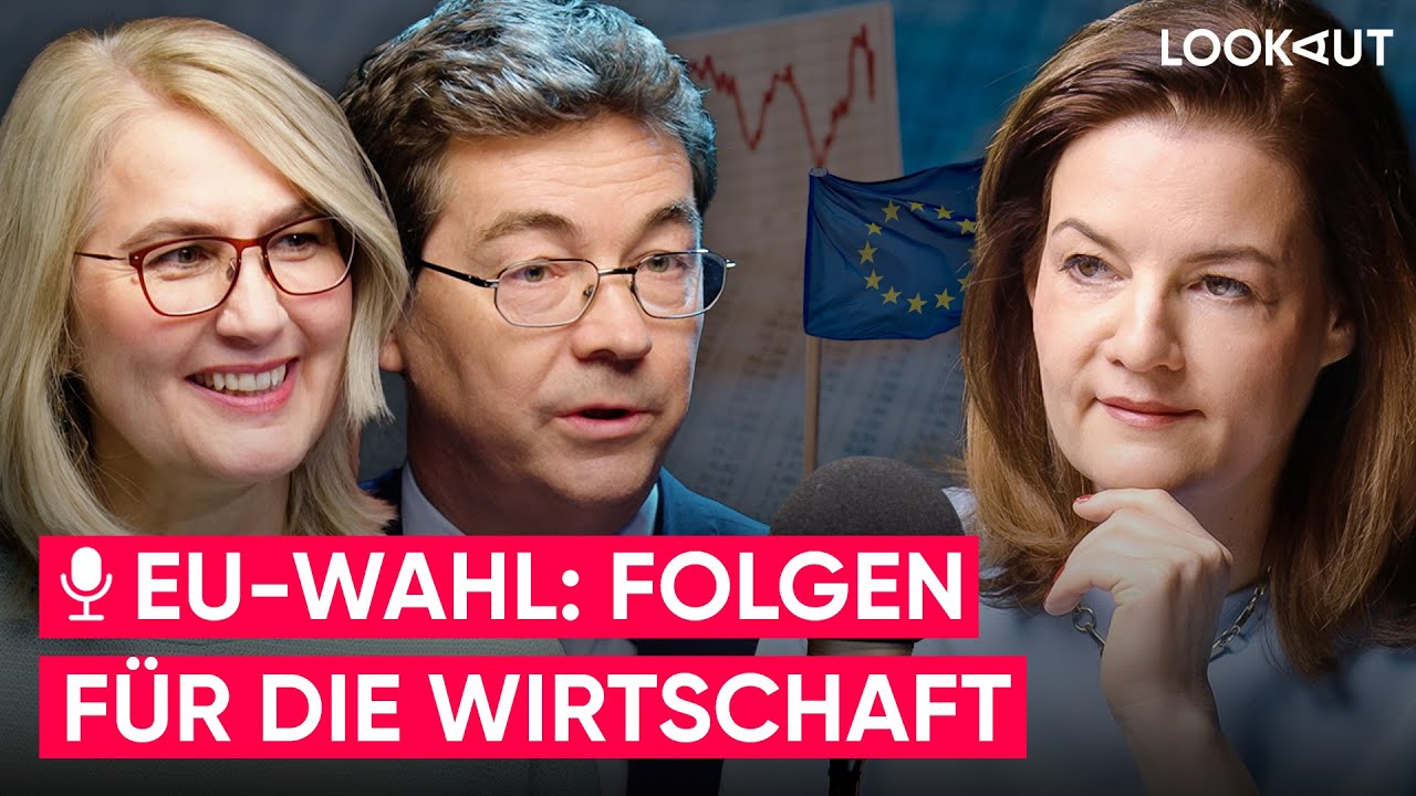#5 EU-Wahl: Folgen f&uuml;r die Wirtschaft - LOOKAUT AUSSENWIRTSCHAFT - Staffel 3: Europa