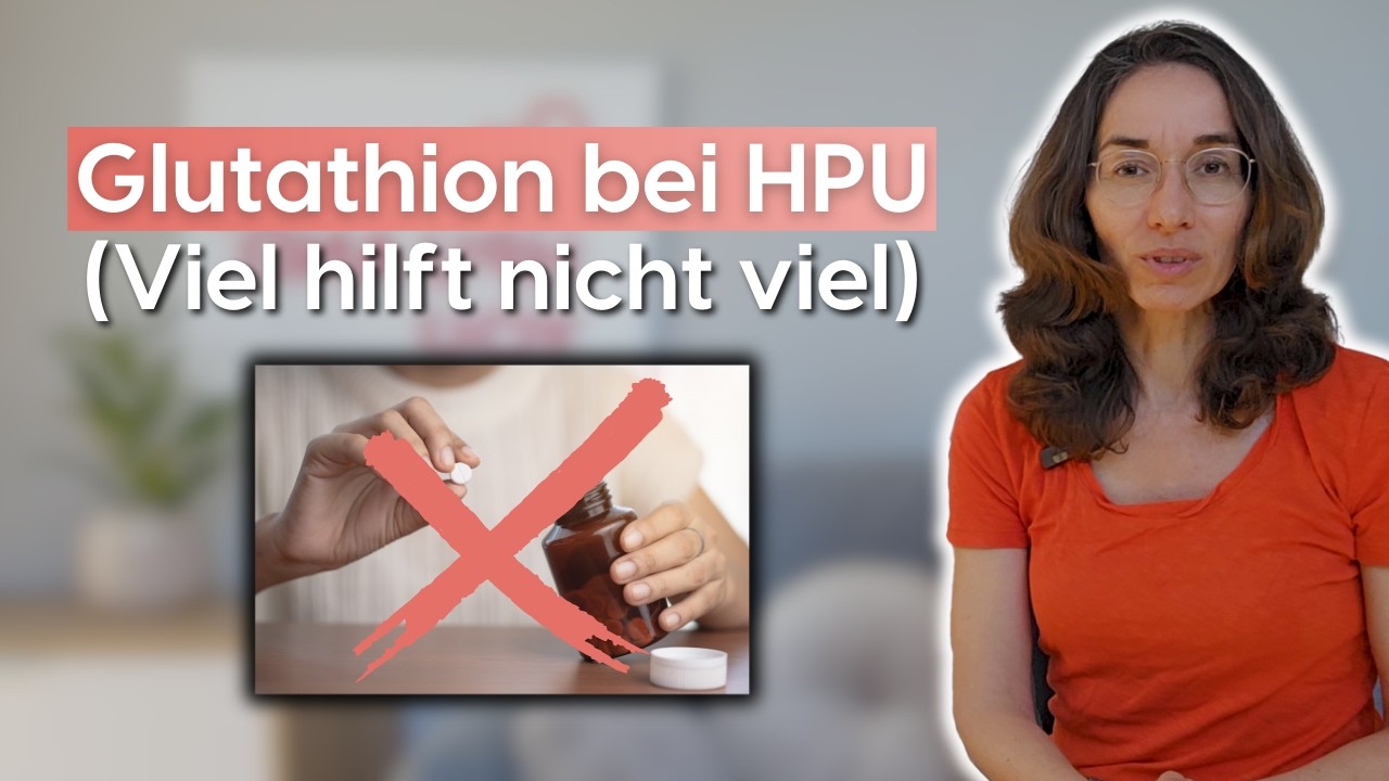 Glutathion bei HPU: Wieso viel NICHT viel hilft (und sogar schädlich sein kann)