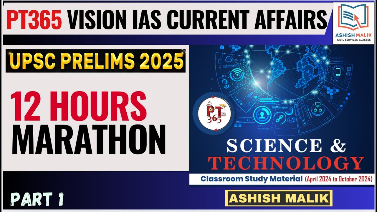 P-1 Science & Tech PT365 Vision IAS CURRENT AFFAIRS by Ashish Malik 