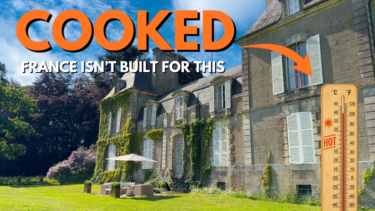 Can a 200 Year-Old Chateau Survive a Modern Heatwave?