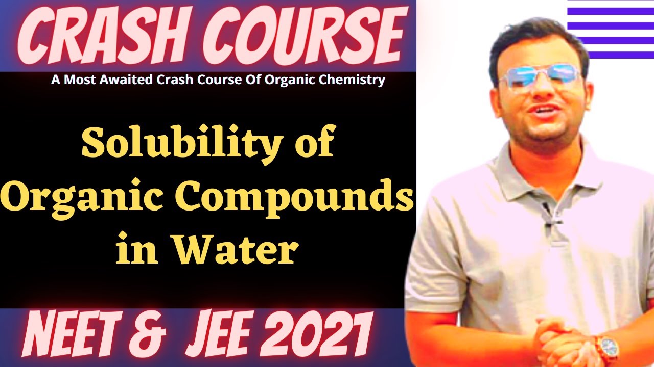 Solubility of Organic Compounds | Physical Properties | Organic Chemistry | NEET & JEE 2021