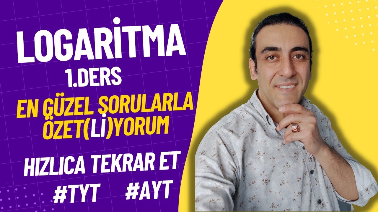 LOGARİTMA KONU ÖZETLİ SORU ÇÖZÜMÜ 1 +PDF ( FULL TEKRAR  karekök  aydın rasyonel )