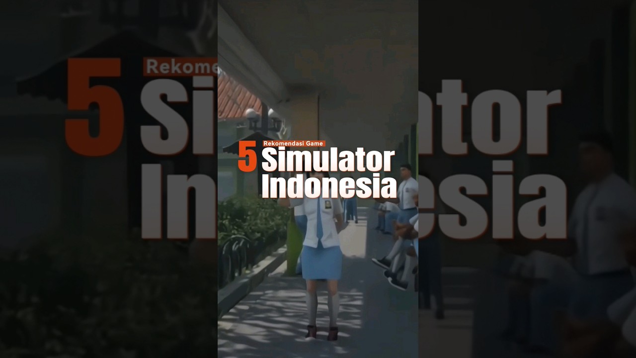 5 Game Simulator Buatan Indonesia! Karya Anak Bangsa!